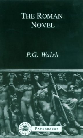The Roman Novel (Bristol Classical Paperbacks.)