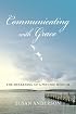 Communicating with Grace: The Awakening of a Psychic Medium