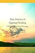 True Stories of Qigong Healing: CFQ as Meridian Therapy