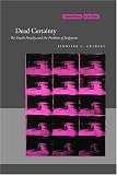 Dead Certainty: The Death Penalty and the Problem of Judgment (Cultural Memory in the Present)