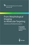 From Morphological Imaging into Molecular Targeting: Implications into Preclinical Development