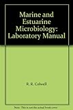 Marine and estuarine microbiology laboratory manual