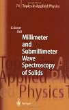 Millimeter and Submillimeter Wave Spectroscopy of Solids (Topics in Applied Physics)