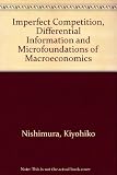 Imperfect competition, differential information, and microfoundations of macroeconomics
