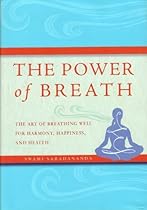 The Power of Breath: The Art of Breathing Well for Harmony, Happiness and Health by Saradananda, Swami (2009) Hardcover