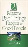 21 Reasons Bad Things Happen to Good People
