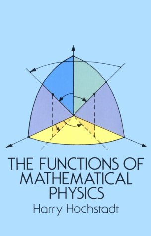 The Functions of Mathematical Physics (Dover Books on Physics and Chemistry)