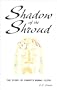 Shadow of the Shroud: The Story of Christ's Burial Cloth