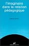 L'imaginaire dans la relation p�dagogique