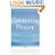 Centering Prayer: Renewing an Ancient Christian Prayer Form