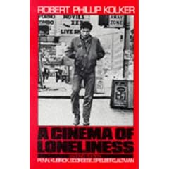 A Cinema of Loneliness: Penn, Kubrick, Scorsese, Spielberg, Altman (Oxford Paperbacks)