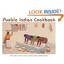 Pueblo Indian Cookbook: Recipes from the Pueblos of the American Southwest