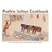 Pueblo Indian Cookbook: Recipes from the Pueblos of the American Southwest