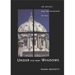 Under His Very Windows: The Vatican and the Holocaust in Italy