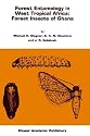 Forest Entomology in West Tropical Africa: Forest Insects of Ghana (Series Entomologica)