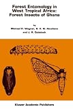 Forest Entomology in West Tropical Africa: Forest Insects of Ghana (Series Entomologica)