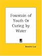 Fountain of Youth Or Curing by Water
