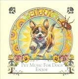 PET MUSIC FOR DOGS「エンジョイ」