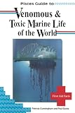 Pisces Guide to Venomous  Toxic Marine Life of the World