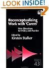 Reconceptualising Work With 'Carers': New Directions for Policy and Practice (Research Highlights in Social Work, 43)