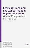Learning, teaching and assessment in higher education : global perspectives