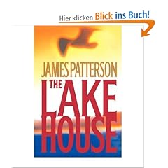 THE LAKE HOUSE BY (PATTERSON, JAMES)[LITTLE BROWN AND COMPANY]FEB-1900