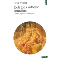 L'�l�gie �rotique romaine : L'amour, la po�sie et l'Occident