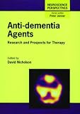 Anti-dementia Agents: Research and Prospects for Therapy (Neuroscience Perspectives)