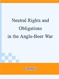 Neutral Rights and Obligations in the Anglo-Boer War