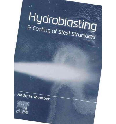 [ { HYDROBLASTING AND COATING OF STEEL STRUCTURES } ] by Momber, Andreas W (AUTHOR) Jan-01-2004 [ Hardcover ]