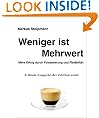 Weniger ist Mehrwert: Mehr Erfolg durch Fokussierung und Flexibilit�t. E-Book-Ausgabe der Edition 2002 (German Edition)