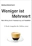 Weniger ist Mehrwert: Mehr Erfolg durch Fokussierung und Flexibilit�t. E-Book-Ausgabe der Edition 2002