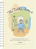 The Toddler Journal : A Week-By-Week Guide to Your Toddlers Development from Ages 1 to 3
