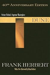 Dune, 40th Anniversary Edition (Dune Chronicles, Book 1) by Frank Herbert