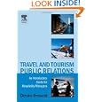 Travel and Tourism Public Relations: An Introductory Guide for Hospitality Managers by  Dennis E. Deuschl