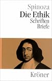 Die Ethik, Schriften und Briefe - Baruch de Spinoza
