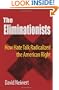 The Eliminationists: How Hate Talk Radicalized the American Right