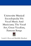 Review Unknown  / University Musical Encyclopedia V6: Vocal Music and Musicians; The Vocal Art, Great Vocalists, Famous Songs: 6
