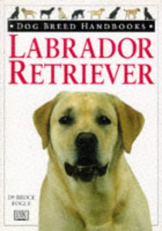 Labrador Retriever Dog Breed Handbook (Dog Breed Handbooks)