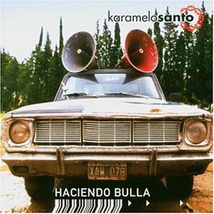 Karamelo Santo - Haciendo Bulla - Zortam Music