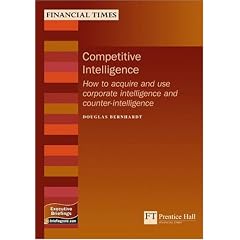 Competitive Intelligence: How to Acquire and Use Corporate Intelligence and Counter-intelligence (MB Executive)