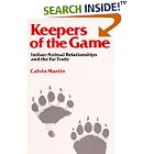 Keepers of the Game: Indian-Animal Relationships and the Fur Trade (Campus, No 333) by Calvin Martin