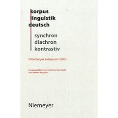 Korpuslinguistik deutsch: synchron - diachron - konstrastiv: W�rzburger Kolloquium 2003