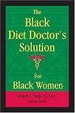 The Black Diet Doctor's Solution For Black Women