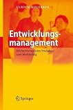 Entwicklungsmanagement: Mit hervorragenden Produkten zum Markterfolg (German Edition)