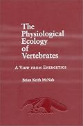 The Physiological Ecology of Vertebrates: A View from Energetics (Comstock Books)