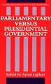 Parliamentary Versus Presidential Government (Oxford Readings in Politics and Government)