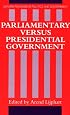 Parliamentary Versus Presidential Government (Oxford Readings in Politics and Government)