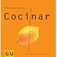Cocinar: Todo lo necesario para cocinar en poco tiempo (Principios basicos)