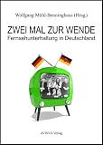Zwei Mal zur Wende: Fernsehunterhaltung in Deutschland